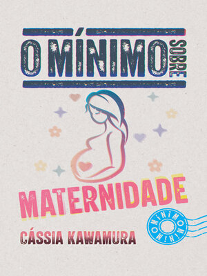 cover image of O mínimo sobre maternidade